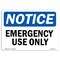 Signmission OSHA Notice, 5" Height, Emergency Use Only Sign, 7" X 5", Landscape OS-NS-D-57-L-11927 - alternate 1